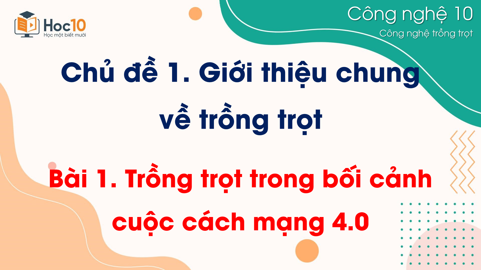 CN Trồng trọt - Bài 1 Trồng trọt trong bối cảnh cuộc cách mạng 40